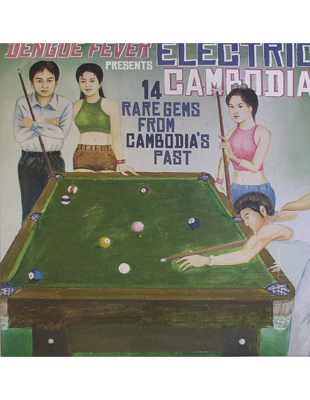 Dengue Fever - Electric Cambodia: 14 Rare Gems From Cambodia'S Past