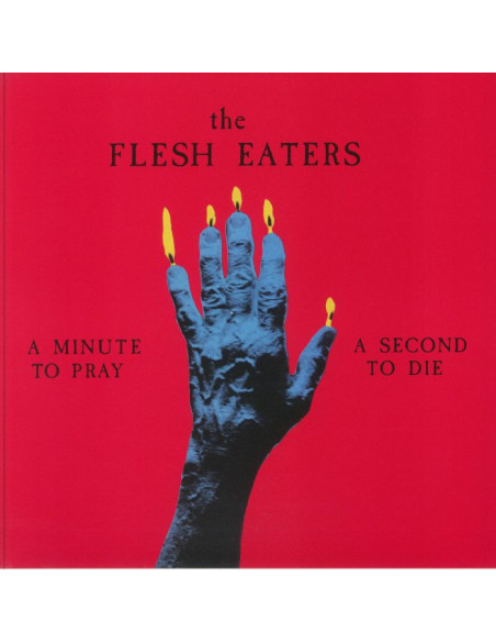 Flesh Eaters The - A Minute To Pray A Second To Die (Reissue)
