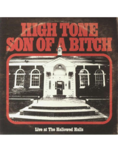 High Tone Son Of A Bitch - Live At The Hallowed Halls