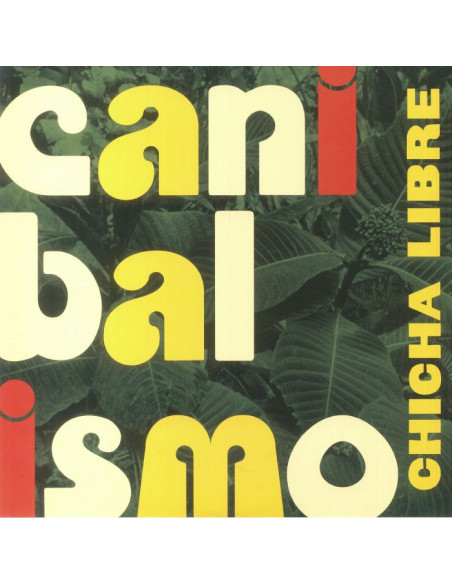 Chicha Libre - Canibalismo (Reissue)