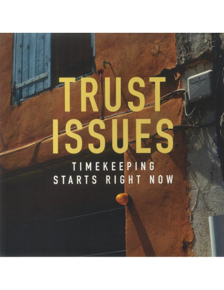 Trust Issues - Timekeeping Starts Right Now