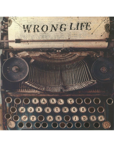 Wrong Life - Early Workings Of An Idea