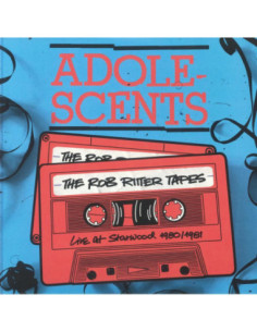 Adolescents - The Rob Ritter Tapes: Live At Starwood 1980-1981