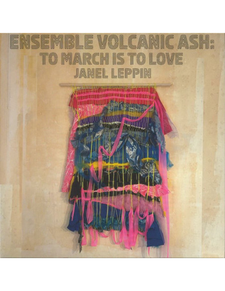 Leppin Janel - Ensemble Volcanic Ash: To March Is To Love