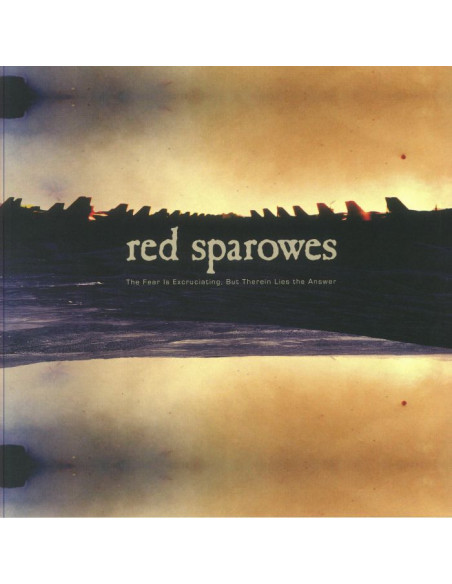 Red Sparowes - The Fear Is Excruciating But Therein Lies The Answer