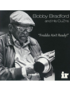 Bradford Bobby And His Cuzns - Freddie Ain'T Ready