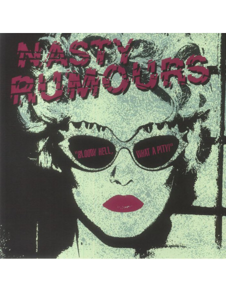 Nasty Rumours - Bloody Hell What A Pity!