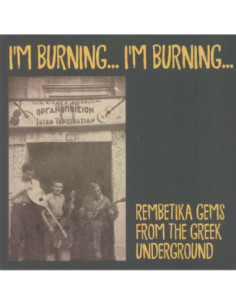 Various - I'M Burning I'M Burning: Songs From The Greek Underground 1925-1940