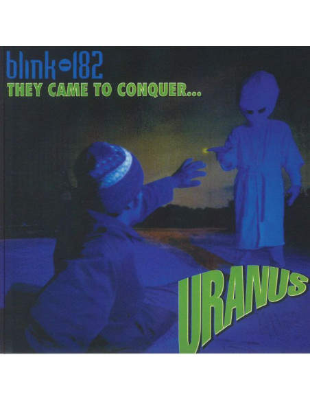 Blink 182 - They Came To Conquer Uranus
