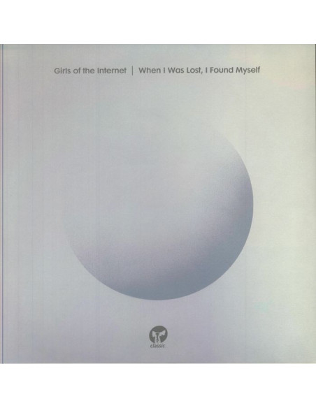 Girls Of The Internet - When I Was Lost I Found Myself