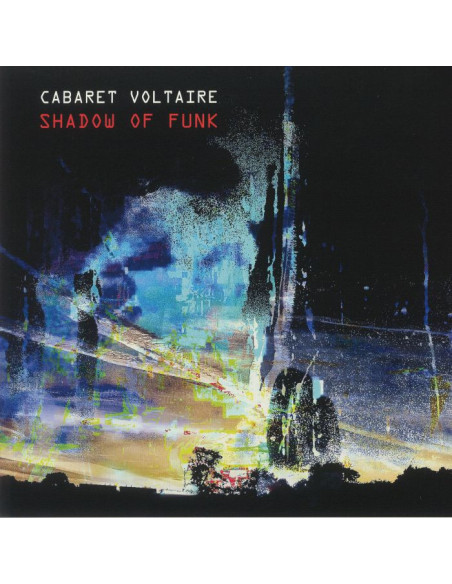 Cabaret Voltaire - Shadow Of Funk