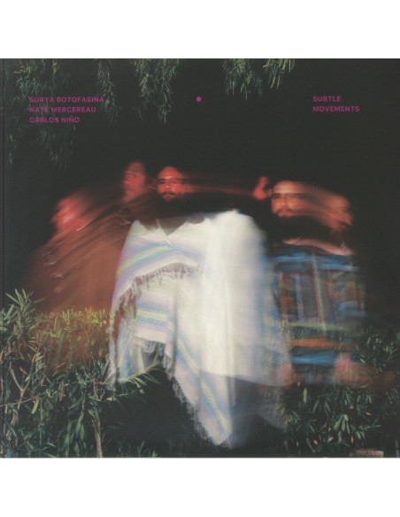 Botofasina Surya/Nate Mercereau/Carlos Nino - Subtle Movements