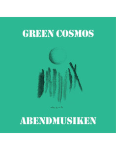 Green Cosmos - Abendmusiken sp