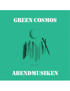 Green Cosmos - Abendmusiken