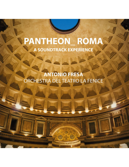 Fresa Antonio and Orchestra Del Teatro La Fenice - Pantheon Roma A Soundtrack Experience