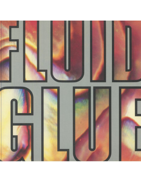 Fluid The - Glue (Vinyl Silver Loser Edt.)