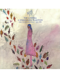 Lundvall Tor - A Strangeness In Motion Early Pop Records 1989-1999