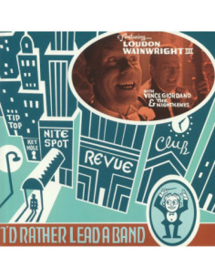 Wainwright Iii Loudon - I'D Rather Lead A Band