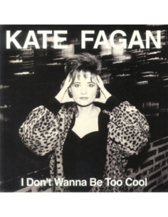 Fagan Kate - I Don T Wanna Be Too Cool (Expanded Edt.) (Vinyl Milky Clear)