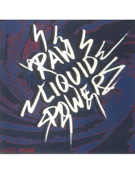 Water Machine - Raw Liquid Power