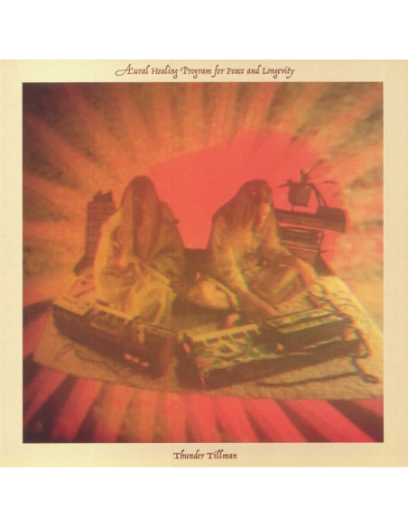 Thunder Tillman - Aural Healing Program For Peace And Longevity