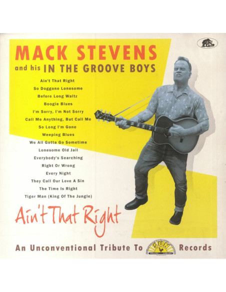 Mack Stevens and His In The Groove Boys - Ain'T That Right An Unconventional Tribute To Sun Records