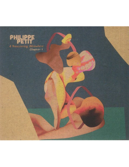 Philippe Petit - A Reassuring Elsewhere: Chapter 1 - (Cd)