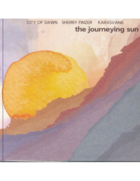 Sherry/City Of Dawn/Karasvana Finzer - The Journeying Sun - (Cd)