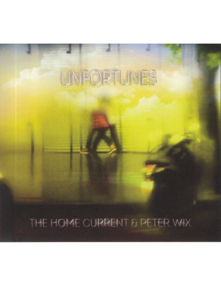 The Home Current - Peter Wix  - Unfortunes - (Cd)
