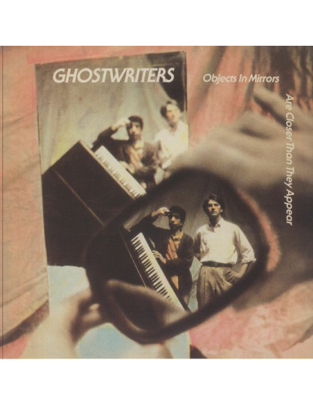 The Ghostwriters - Objects In Mirrors Are Closer Than They Appear (Reissue)