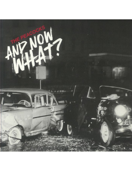 The Peacocks - And Now What?