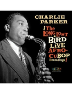 Parker, Charlie - Afro Cuban Bop: The Long Lost Bird Live - (CD)