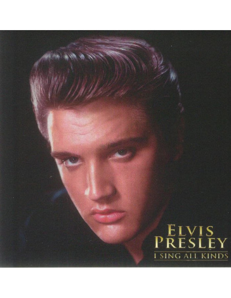 Presley Elvis - I Sing All Kind - Elvis 45 Incl. Alternate and Bonus - (CD)