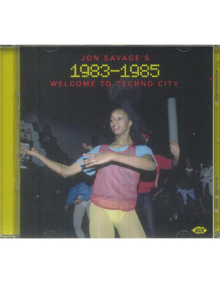 Compilation - Jon Savage S 1983-1985:Welcome To Techno City - (CD)