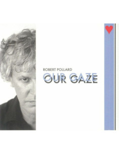 Pollard Robert - Our Gaze - (CD)