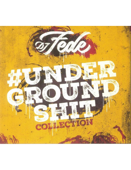 Dj Fede( Feat. Italian Rap Scene) - Underground Shit Collection - (CD)