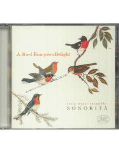 Ensemble Sonorit - A Bird Fancyer'S Delight - (CD)