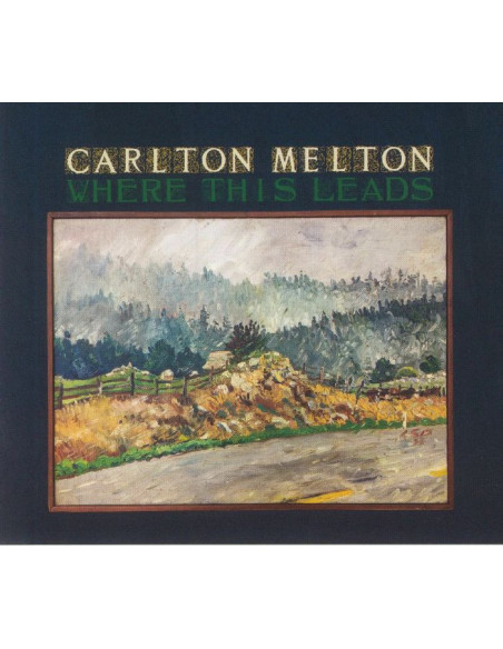 Carlton Melton - Where This Leads - (CD)