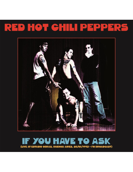 Red Hot Chili Pepper - If You Have To Ask Buenos Aires 93