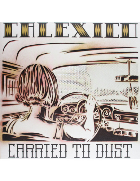 Calexico - Carried To Dust - (CD)