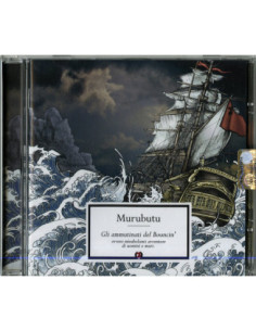 Murubutu - Gli Ammutinati Del Bouncin' Ovvero Mirabolanti Avventure Di Uomini E Mari - (CD)