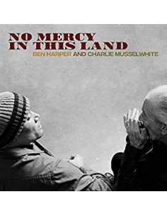 Harper Ben And Musselwhite Charlie - No Mercy In This Land - (CD)