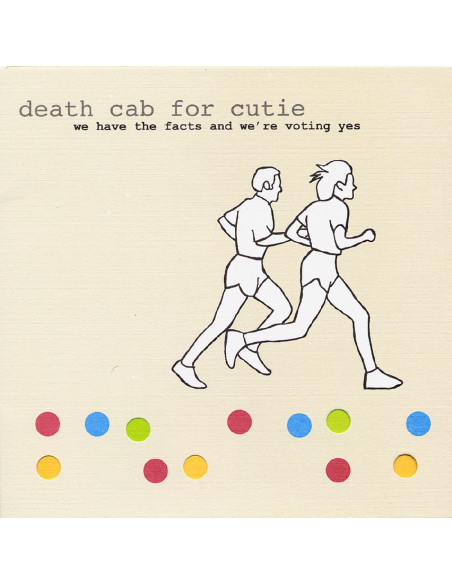Death Cab For Cutie - We Have the Facts and We're Voting Yes