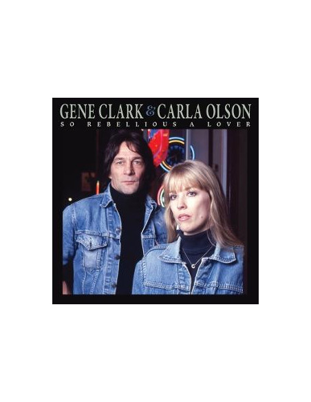 Clark, Gene & Carla Olson - So Rebellious A Lover - (CD)