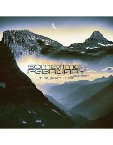 Sometime In February - Where Mountains Hide - (CD)