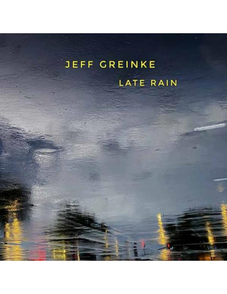 Greinke Jeff - Late Rain - (CD)