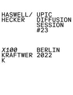 Haswell and Hecker - Upic Diffusion Session n.23