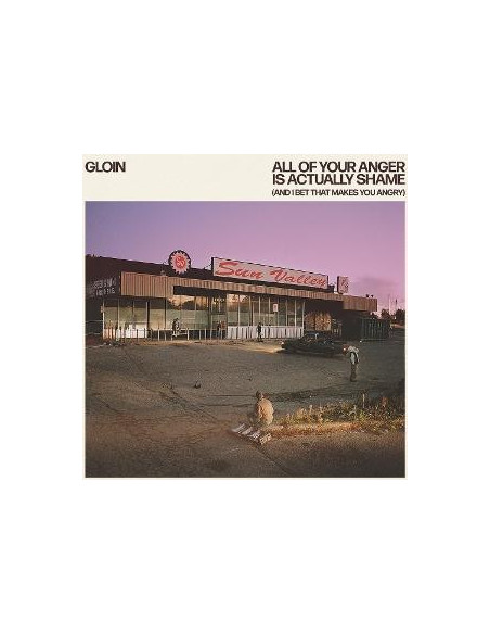Gloin - All Of Your Anger Is Actually Shame (And I bet that makes you angry) sp