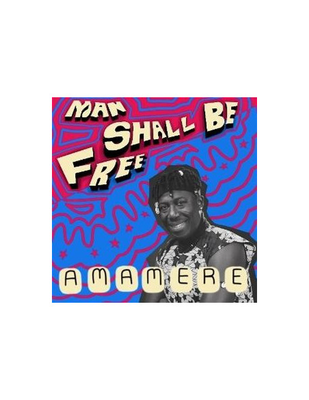 Amamere - Man Shall Be Free - (CD)