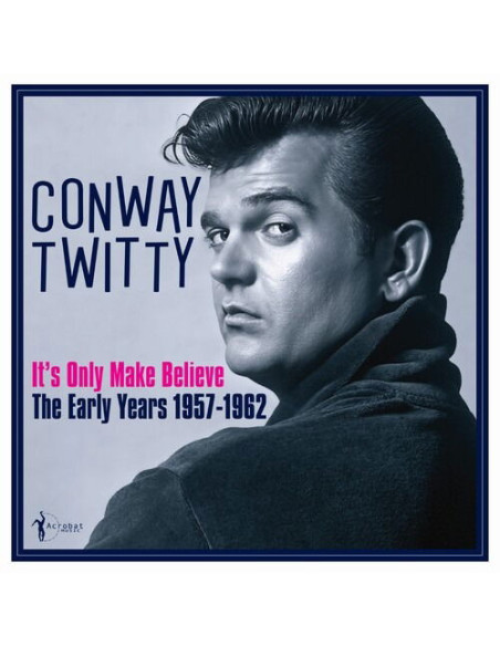 Conway Twitty - The Early Years 1957-1962